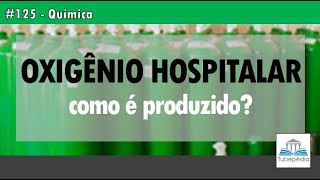 Como é produzido o oxigênio medicinal hospitalar [upl. by Annawal]