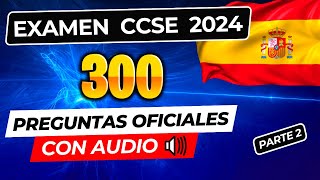 📢 CCSE 2024 PARTE 2📝 EXAMEN PARA NACIONALIDAD ESPAÑOLA POR RESIDENCIA 300 PREGUNTAS Y RESPUESTAS [upl. by Ahsian]