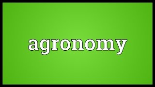 Agronomy Meaning [upl. by Notsyrb]