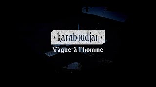 ♦ Karaboudjan ♦ Vague à lhomme Live Session [upl. by Sil]