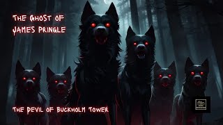 The Ghost of James Pringle The Devil of Buckholm Tower [upl. by Eicats]