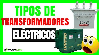 🔥TIPOS DE TRANSFORMADORES ELÉCTRICOS 🟢 LO QUE DEBES SABER [upl. by Ithsav425]