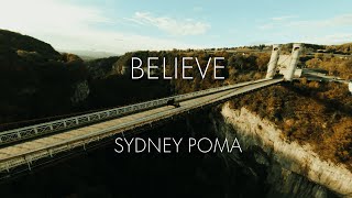 Sydney Poma  Believe Official video [upl. by Nonnag]