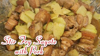 STIR FRY SAYOTE WITH PORK  Easy Ulam Recipe  Pinoy Ulam [upl. by Yeblehs]