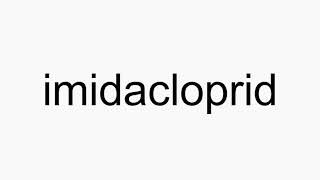 How to pronounce imidacloprid [upl. by Najram]