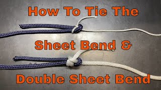 How To Tie The Sheet Bend Double Sheet Bend Splipped Sheet Bend [upl. by Haynor]