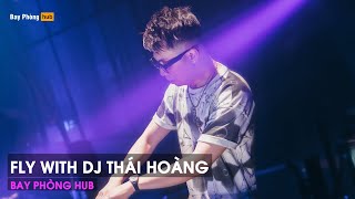 NONSTOP BAY PHÒNG 2024  FLY WITH DJ THÁI HOÀNG  FULL SET NHẠC CỔ ĐÁNH ĐỔ DÂN CHƠI [upl. by Ddet]