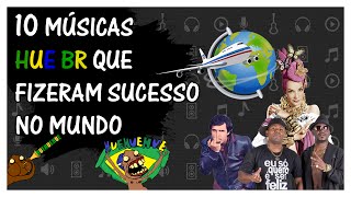 10 MÚSICAS BRASILEIRAS QUE MAIS FIZERAM SUCESSO NO EXTERIOR [upl. by Nevur209]