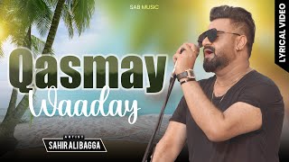 Qasmay Waaday  Sahir Ali Bagga  Sab Music [upl. by Aynodal]