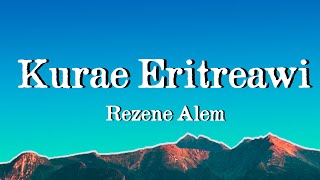 Rezene Alem  Kurae Eritreawi Lyrics Video [upl. by Eiclehc]