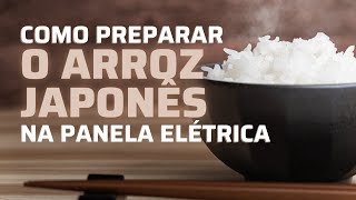 COMO PREPARAR O ARROZ JAPONÊS NA PANELA ELÉTRICA [upl. by Derdle]