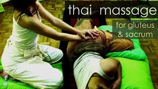 Thai Massage for Gluteus  Sacrum  great for lower back pain [upl. by Ainafets]