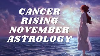 CANCER RISING NOVEMBER ASTROLOGY 2024 [upl. by Carper976]