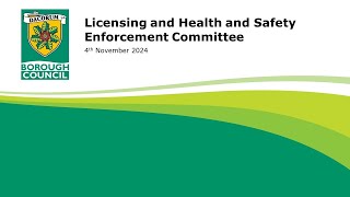 Licensing and Health and Safety Enforcement Committee  4th November 2024 [upl. by Ahsilahk]