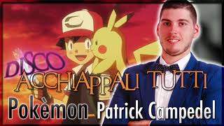 Pokèmon Acchiappali Tutti  Disco Cover by Patrick Campedel [upl. by Greenland]