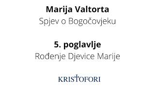 Marija Valtorta – 5 poglavlje  Rođenje Djevice Marije [upl. by Hannover]