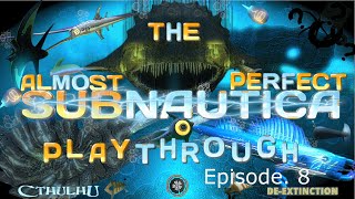 The Almost Perfect Modded Subnautica Playthrough Episode8 [upl. by Groome]