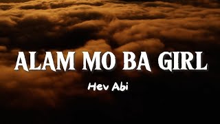 Hev Abi  Alam mo ba girl Lyrics [upl. by Nnyleimaj976]