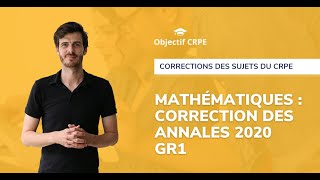 CRPE  Annales groupement 1 session 2020 de mathématiques  correction de la partie 1 et 2 [upl. by Kohler383]