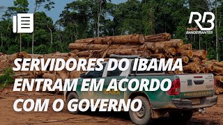 Servidores do Ibama aceitam proposta de reajuste salarial e greve deve chegar ao fim [upl. by Pier285]