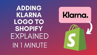 How To Add Klarna Logo To Shopify 2024 [upl. by Tevlev]