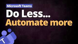 Microsoft Teams Workflows to BOOST Your Productivity [upl. by Biddy]