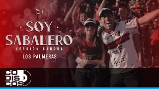 Soy Sabalero Los Palmeras Versión Cancha  Video Oficial [upl. by Benil]