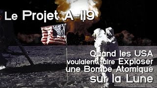 Le Projet A119 Une Bombe Atomique sur la Lune [upl. by Lotti]