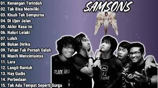 Samsons Full Album Playlist Lagu Terbaik dan Terpopuler Sepanjang  Koleksi Lagu yang Wajib Didengar [upl. by Eiramnna593]