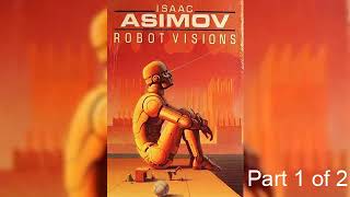 New version  Isaac Asimov  Robot Visions  Part 1 of 2  Soundbook [upl. by Khalin]