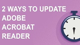 2 ways to update Adobe Acrobat Reader for free in Windows 2021 [upl. by Margeaux]
