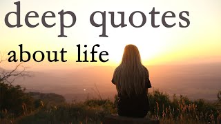 Deep Quotes About Life  Life Lessons With Audio [upl. by Alhan]