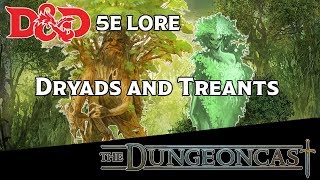 Dryads and Treants  DampD Monster Lore  The Dungeoncast Ep122 [upl. by Nauqram]