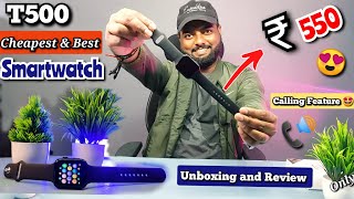 T500  Cheapest And Best Smartwatch  ₹550 Only 😍 Unboxing And Indepth Review 🔥🔥 [upl. by Allveta]