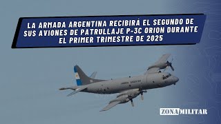 La Armada Argentina recibirá el segundo avión de patrullaje P3C Orion a principios de 2025 [upl. by Aileme582]