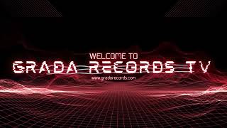 WELCOME TO GRADA RECORDS TV [upl. by Enyrb]