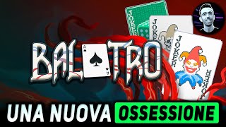 UNA NUOVA OSSESSIONE ► BALATRO Gameplay ITA [upl. by Grete]