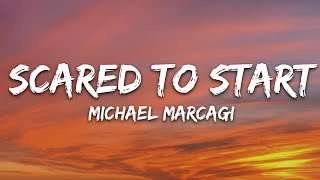 Michael Marcagi  Scared To Start Lyrics [upl. by Lliw]