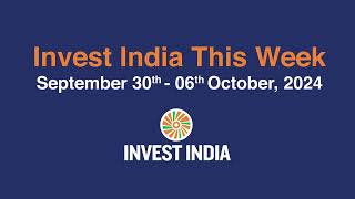 Invest India This Week  30th September to 06th October 2024 [upl. by Gnok]