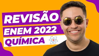 🧪 REVISÃO ENEM 2022  QUÍMICA [upl. by Adnuhsor677]