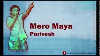 Mero Maya  Nepali FolkPop Song  Parivesh  Tilak Bam Malla [upl. by Ingvar779]