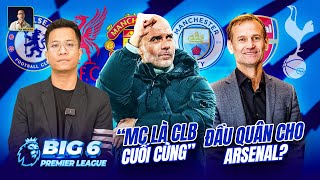 BIG 6 PREMIER LEAGUEMAN CITY LÀ CLB CUỐI CÙNG CỦA PEPARSENAL CÓ ĐỘNG THÁI BẤT NGỜ VỚI DAN ASHWORTH [upl. by Fagen]