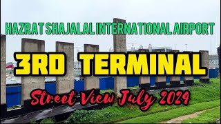 Hazrat Shahjalal International Airport 3rd Terminal Work Update  Street View  1 July 2024 🇧🇩 [upl. by Freddie]