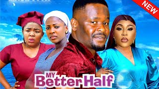 MY BETTER HALFFull Movie ZUBBY MICHAELDESTINY ETIKO AND EKENE UMENWA 2024 NIGERIAN MOVIE [upl. by Piscatelli]