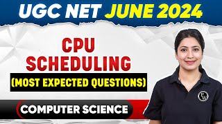 UGC NET 2024 UGC NET Computer Science 2024  CPU Scheduling Questions for UGC NET June 2024 Exam [upl. by Hapte237]