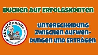 Buchführung  Unterscheidung zwischen Aufwendungen und Erträgen [upl. by Ark]