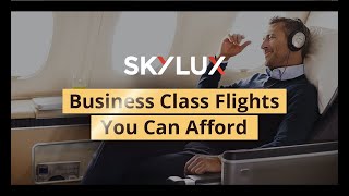 SkyLux Travel Business Class Flights You Can Afford [upl. by Miett]