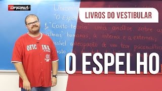 Resumo do Livro  O Espelho Machado de Assis  Livros para o Vestibular [upl. by Niawtna]