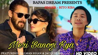 Rito Riba New Song Meri Banogi Kya  Salman Khan amp Jacqueline  Rito Riba New Full Song [upl. by Yrolam754]