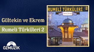 Gültekin ve Ekrem  Rumeli Türküleri 2  Full Album [upl. by Crane]